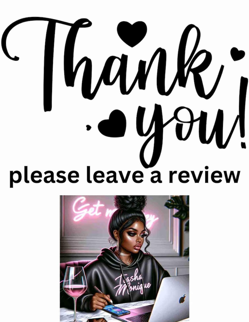 May include: A digital illustration featuring the text "Thank you!" and "please leave a review" in black script. The image includes a woman in a black hoodie, a laptop, a glass of pink wine, and a neon sign that says "Get money".