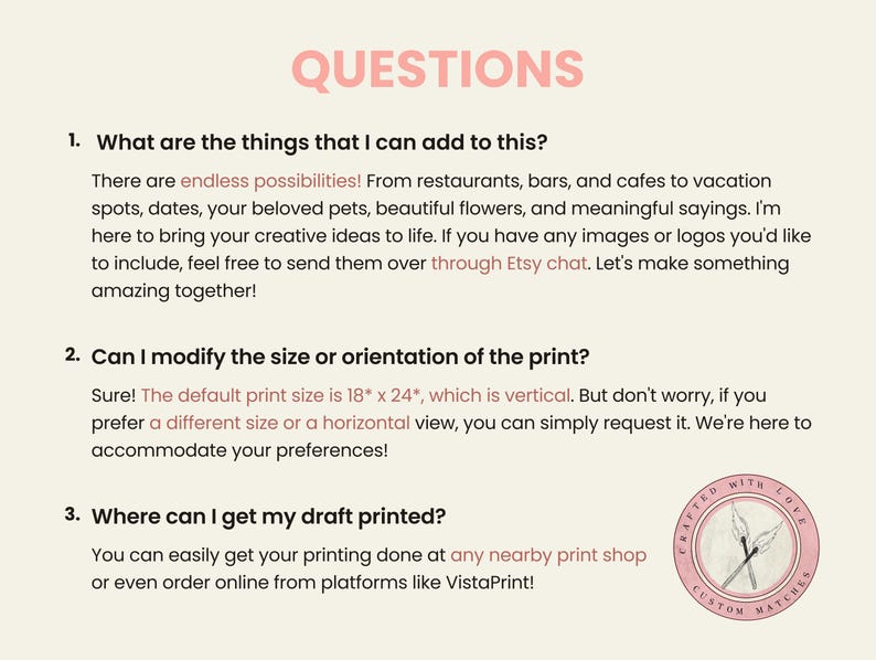 May include: A pink and white graphic with the text "QUESTIONS" in a large pink font. The graphic lists three questions about customizing and printing a design. The default print size is 18 inches by 24 inches.