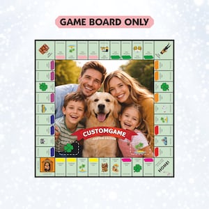 May include: A custom board game featuring a central photograph of a family with a golden retriever. The board has a light green border with various icons, text boxes, and the words GAME BOARD ONLY at the top and CUSTOMGAME CUSTOM EDITION in red.
