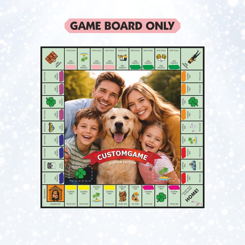 May include: A custom board game featuring a central photograph of a family with a golden retriever. The board has a light green border with various icons, text boxes, and the words GAME BOARD ONLY at the top and CUSTOMGAME CUSTOM EDITION in red.