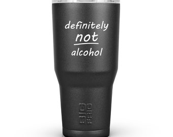 Definitely Not Alcohol 30oz Tumbler