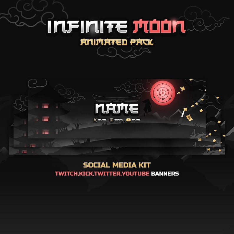 May include: A black and red animated social media banner with a Japanese-inspired design. The banner features a red moon with a swirling pattern, a silhouette of a person in front of the moon, and a Japanese-style building in the background. The text "INFINITE Moon ANIMATED PACK" is at the top of the banner, and the text "NAME" is in the centre of the banner. The text "X NAME O NAME  NAME" is at the bottom of the banner. The text "SOCIAL MEDIA KIT TWITCH, KICK, TWITTER, YOUTUBE BANNERS" is below the banner.