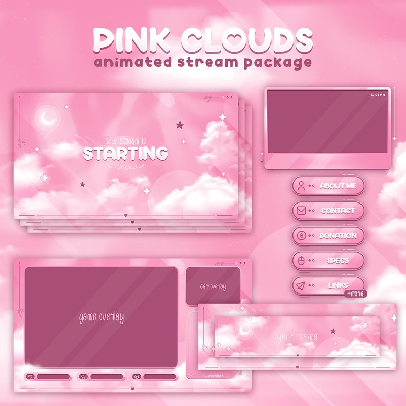 May include: Pink cloud themed animated stream package for Twitch or YouTube. The package includes a starting screen, game overlay, camera overlay, social media links, and a banner. The text "PINK CLOUDS" and "animated stream package" is at the top of the image. The text "the stream is STARTING" is on the starting screen. The text "game overlay" is on the game overlay. The text "cam overlay" is on the camera overlay. The text "your name" is on the banner. The text "ABOUT ME", "CONTACT", "DONATION", "SPECS", and "LINKS" are on the social media links. The text "+m018" is on the LINKS button.