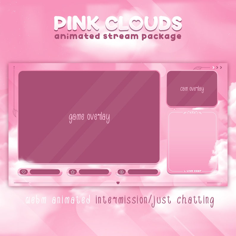 May include: Pink animated stream overlay with a pink and white cloud background. The overlay includes a game overlay, a cam overlay, and a live chat section. The text "PINK CLOUDS animated stream package" is at the top of the overlay.