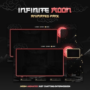 May include: A black and red animated Twitch stream overlay with the text "Infinite Moon Animated Pack" and "WEBM ANIMATED JUST CHATTING/INTERMISSION".