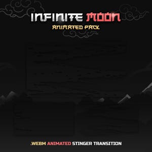 May include: A black and white image with the text "Infinite Moon Animated Pack" in red and white. The image also includes the text ".WEBM ANIMATED STINGER TRANSITION" in white.