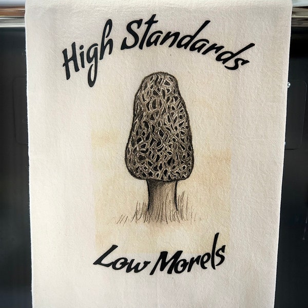 High Standards Low Morels Mushroom Flour Sack Tea Towel