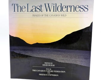 Vintage Coffee Table Book The Last Wilderness Images of The Canadian Wild | Photography Book Home Decor | Reading Ecology Awareness Book