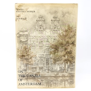 Coffee Table Book On the Canals of Amsterdam 1973 | Willem G Hofker Drawings | Dutch Architecture & Art Scenes Illustration Book Home Decor