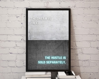 The Dream is Free, The Hustle is Sold Separately Motivational Poster - Hustle Mindset Wall Art - Entrepreneur Decor - Office and Gym