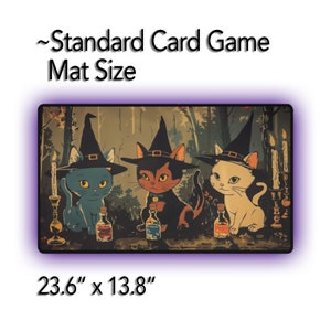 May include: A card game mat with a whimsical illustration of three cats wearing witch hats and holding potion bottles. The mat is 23.6" x 13.8" and features the text "~Standard Card Game Mat Size". The cats are set against a forest backdrop.