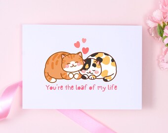 Cute Cat Valentine’s Day, Anniversay Card | I Loaf You | You’re the Loaf of my Life | Greeting Card For Cat Lover | Ginger Calico Cat Loaf