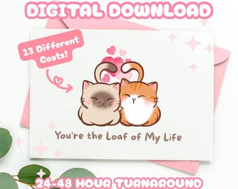DIGITAL DOWNLOAD Personalised Valentine’s Day Cat Card | Loaf of My Life | Siamese, Gray White Ginger Tabby, Tortie, Calico, Black, White