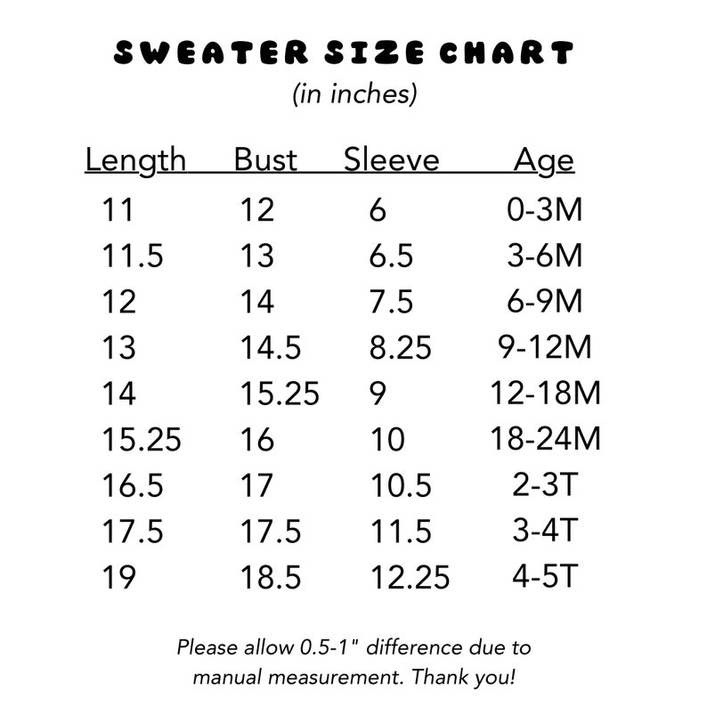 May include: A sweater size chart in inches, showing length, bust, sleeve, and age measurements for sizes 0-3M to 4-5T.