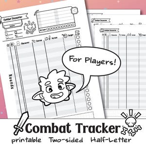 May include: Black and white printable combat tracker sheets. The sheets include sections for character information, rounds, and actions. A speech bubble says "For Players!" The text "Combat Tracker" is at the bottom.