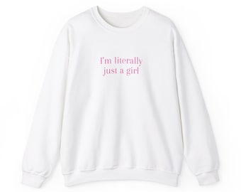I'm Literally Just A Girl Sweatshirt, Pink Aesthetic, Girly Shirt, Coquette Aesthetic, Trendy Sweatshirt, Sweatshirt Women, Sweater