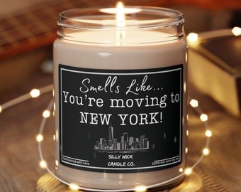 Smells Like You're Moving To New York Gift | Friend Moving to New York City Candle | NYC 9 oz Soy Candle Moving Goodbye Decor