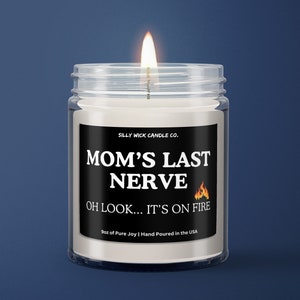 Mom&#39;s Last Nerve Candle It&#39;s On Fire | Gift For Mom From Daughter | Mother&#39;s Day Gift Funny | Funny Gift For Mom Nerves Oh Look It&#39;s On Fire