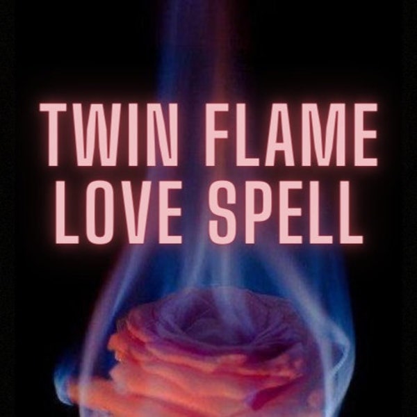 Twin Flame Love Spell ~ Come Together ~ Soulmate Love Spell
