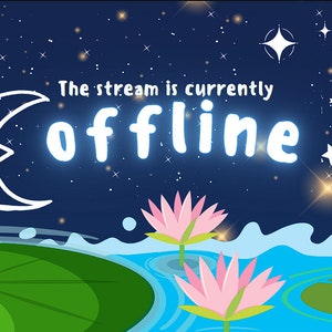 以下が含まれることがあります： 星と三日月のある青い夜空。白い文字で「The stream is currently offline」と書かれている。青い池には、ピンクのスイレンが2つと、スイレンの葉の上に緑色のカエルがいる。