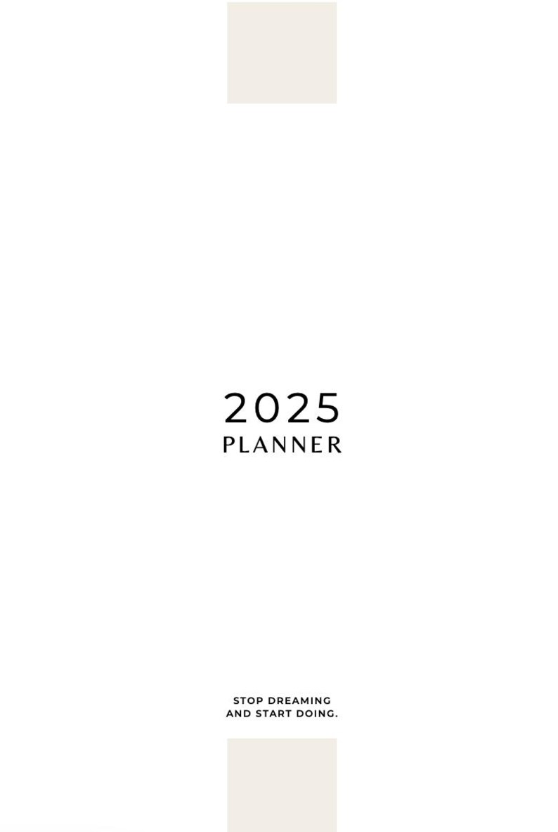May include: A white planner with the text "2025 PLANNER" and the phrase "STOP DREAMING AND START DOING."