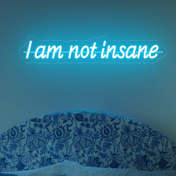 I am not insane neon sign| Quote sign| Shatter Me neon sign|Aaron Warner decor|Shakespeare Quote|Booktok decor|