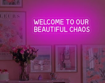 Welcome to our Beautiful Chaos neon sign, Pink room decor,Room Wall decor, Neon sign bedroom, Party decor, wedding decor
