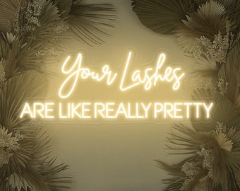 Your Lashes Are Like Really Pretty Neon Sign, Beauty Salon Decor