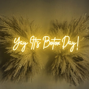 Yay It&#39;s Botox Day Neon Sign, Custom Botox Neon Sign, Business Sign, Injector Spa Studio Decor, Botox Art Neon Sign, Beauty Spa Sign