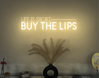 Life Is Short Buy The Lips Neon Sign, Custom Botox Neon Sign,  Custom Business Sign, Lips Neon Sign, Lip Shape Sign, Botox Filler Led Sign