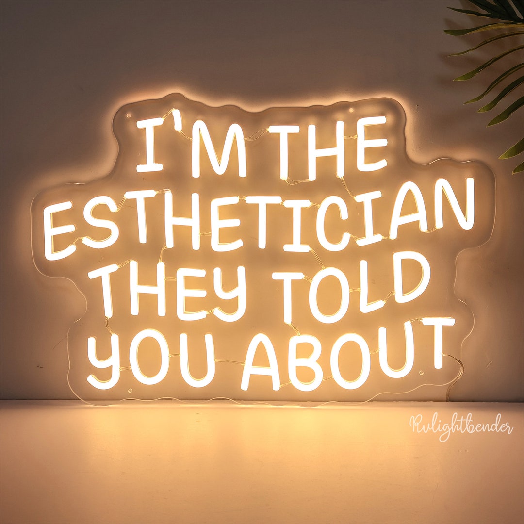 I'm the Esthetician They Told You About Girl Boss Neon Sign ...