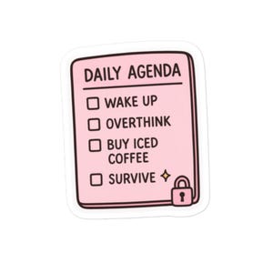 Cute Daily Agenda Sticker | Overthink, Drink Iced Coffee, Survive | Girly Relatable Aesthetic Decal