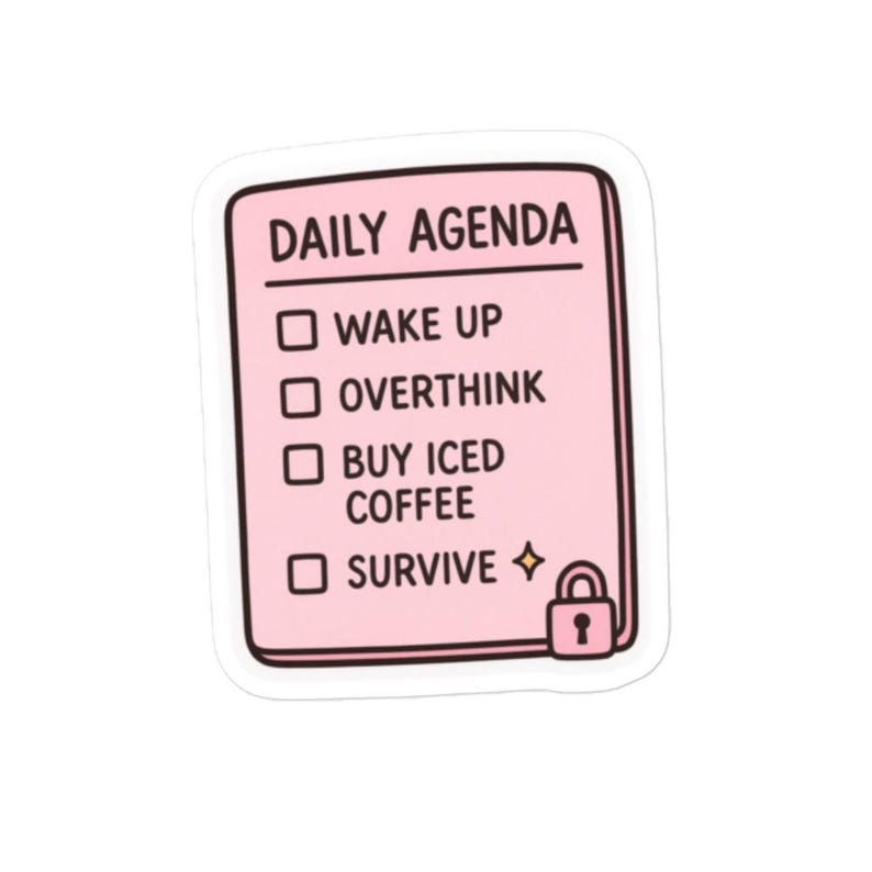 Cute Daily Agenda Sticker | Overthink, Drink Iced Coffee, Survive | Girly Relatable Aesthetic Decal