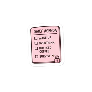 Cute Daily Agenda Sticker | Overthink, Drink Iced Coffee, Survive | Girly Relatable Aesthetic Decal