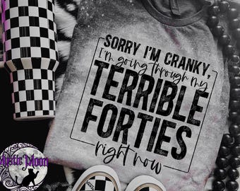 Terrible Forties Graphic shirt | Bleached design | Gift | Custom | plus size | cranky shirt