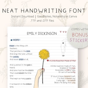 May include: A digital download featuring a neat handwriting font. The image shows a sample of the font with a poem by Emily Dickinson, a yellow flower illustration, and bonus stickers. The text reads "NEAT HANDWRITING FONT".
