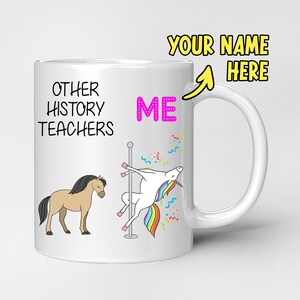 Funny History Teacher Gift Mug Personalised | Gag Gift Idea for History Teachers, Men & Women | Perfect for Him and Her