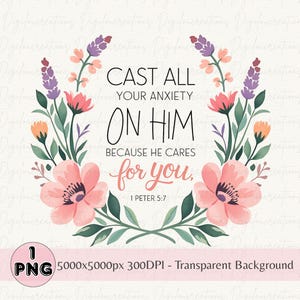 1 Pedro 5:7 PNG, Versículo cristiano sobre la ansiedad, Versículo motivacional PNG, Sublimación de citas bíblicas florales, Diseño de camisetas de fe, Escrituras PNG