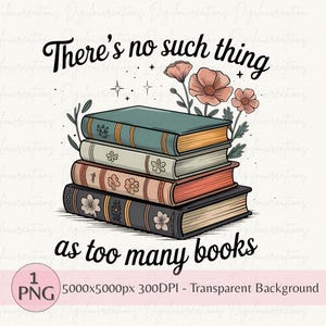 Non esiste un numero eccessivo di libri PNG, PNG per amanti dei libri retrò, Design per sublimazione di libri, Clipart vintage libresco, Download istantaneo