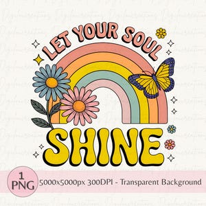 Let Your Soul Shine png, regenboog shirts png, madeliefje geschenken png, positive vibes png, vlinder kunst png, inspirerend shirt png, regenboog png