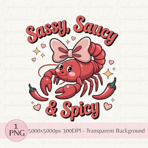 Crawfish PNG, Sassy Saucy & Spicy Crawfish Season Png, Cute Crawfish Sublimation Design, Crawfish Coquette Shirt, Louisiana Crawfish Png
