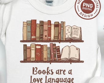 Books Are A Love Language PNG SVG Digital Download, Book Lover Reading Design, Librarian Sublimation JPG Included
