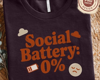 Social Battery 0 Percent PNG SVG Design, Funny Introvert Quote Sublimation File, Burnout Humor Graphic, JPG Included