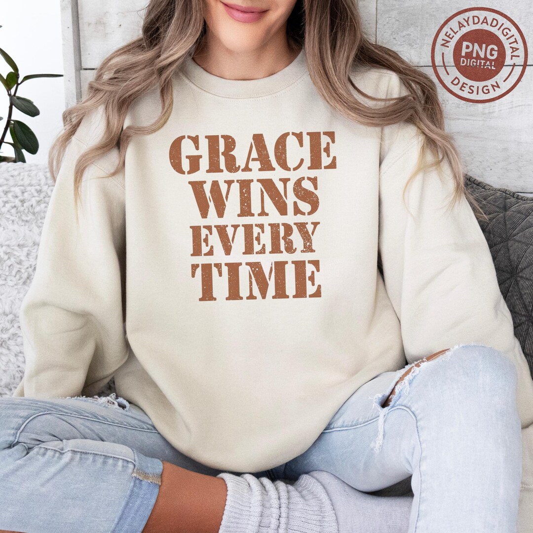 Grace Wins Every Time Christian PNG SVG Digital Download Non ...