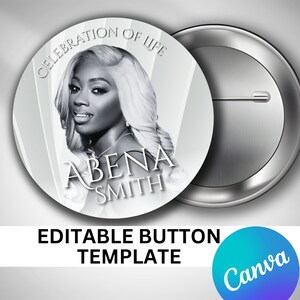 Op de afbeelding: Een zwart-wit knoopje met een foto van een vrouw, de tekst "CELEBRATION OF LIFE" en de naam "ABENA SMITH". De knoop ligt naast een zilveren knooprug. De tekst "EDITABLE BUTTON TEMPLATE" staat eronder.