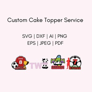 Servizio SVG personalizzato digitale / Cake Topper Svg / Ordine personalizzato DXF / Download digitale / File di taglio / Topper per torta personalizzato