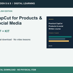 May include: A digital learning guide titled CapCut for Products & Social Media, featuring a PDF and kit. The graphic includes the text Practical CapCut Products & social Written course, 16 lessons / 3 projects, and English, with horizontal bars.