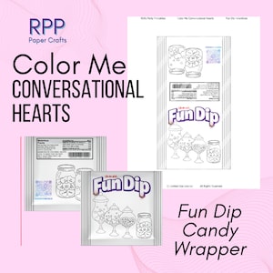 May include: A printable Fun Dip candy wrapper template featuring black and white line art of jars filled with conversational hearts. The design includes nutrition facts, a QR code, and the Fun Dip logo. Text reads Color Me Conversational Hearts.