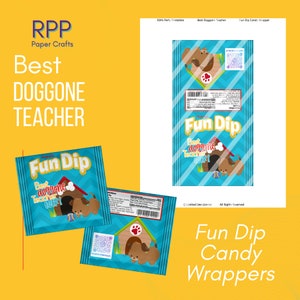 May include: A set of printable Fun Dip candy wrappers featuring a blue chevron pattern, a brown dog, a doghouse, and the text Best doggone teacher ever. The design includes a nutrition facts label, a QR code, and RPP Paper Crafts branding.