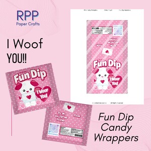 May include: Pink Fun Dip candy wrappers featuring a white puppy illustration, red hearts, and the text I Woof You. The design includes a To: My Valentine Friend and From: section, a nutrition facts label, and a QR code on a polka dot background.